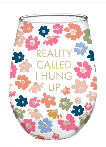 Stemless Wine Glass - “Reality Called…”